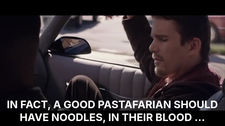 (Training Day) Meme - 'In fact, a good Pastafarian should have noodles, in their blood' (Training Day) Meme - 'In fact, a good Pastafarian should have noodles, in their blood'